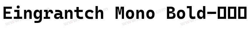 Eingrantch Mono Bold字体转换